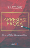 Apresiasi prosa : mencari nilai, memahami fiksi 